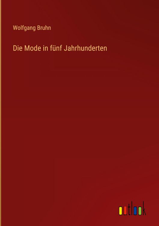 Produktbild: Die Mode in f&uuml;nf Jahrhunderten