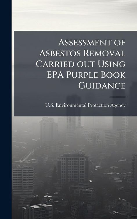 Produktbild: Assessment of Asbestos Removal Carried out Using EPA Purple Book Guidance