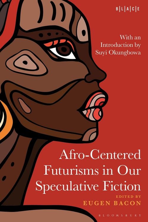 Produktbild: Afro-Centered Futurisms in Our Speculative Fiction