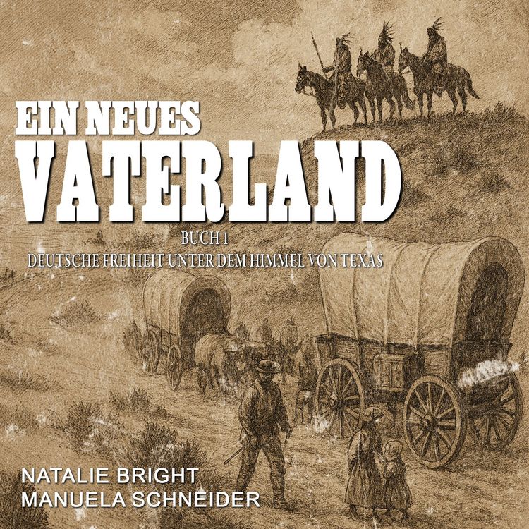Produktbild: Ein neues Vaterland Buch 1: Deutsche Freiheit unter dem Himmel von Texas
