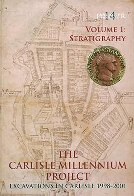Produktbild: The Carlisle Millennium Project: Excavations in Carlisle 1998-2001. Volume 1