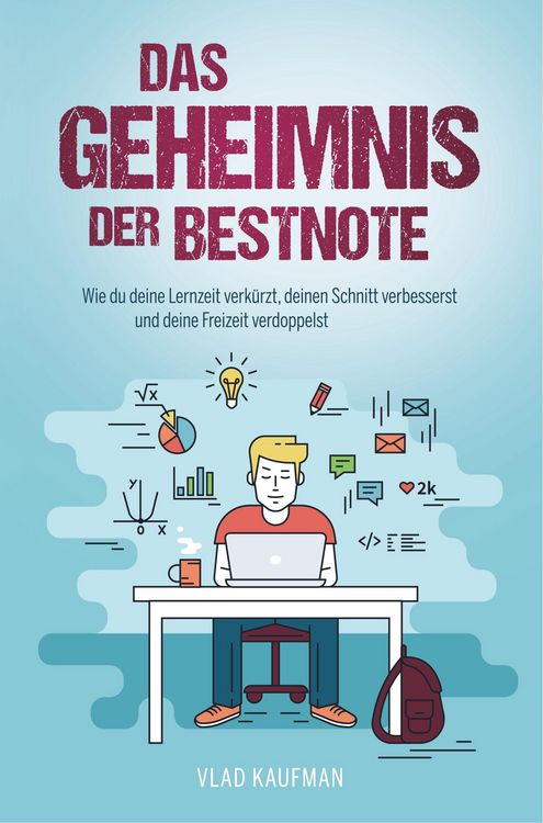 Produktbild: Das Geheimnis der Bestnote - Wie du deine Lernzeit verk&uuml;rzt, deinen Schnitt verbesserst und deine Freizeit verdoppelst (neue Auflage)