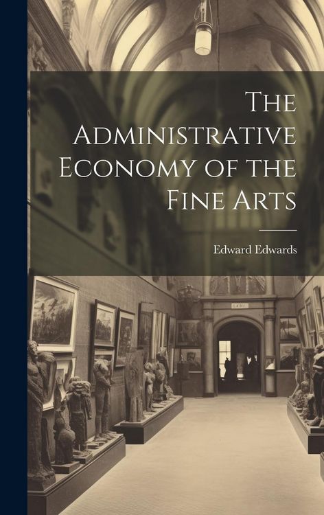 Produktbild: The Administrative Economy of the Fine Arts