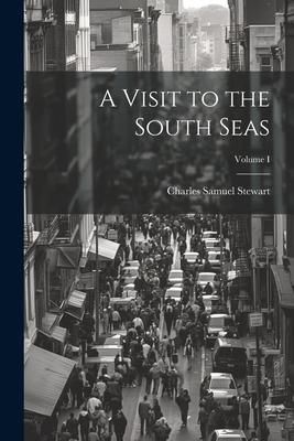 Produktbild: A Visit to the South Seas; Volume I