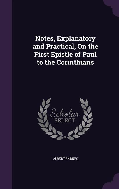 Produktbild: Notes, Explanatory and Practical, On the First Epistle of Paul to the Corinthians