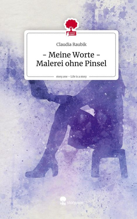 Produktbild: - Meine Worte - Malerei ohne Pinsel. Life is a Story - story.one