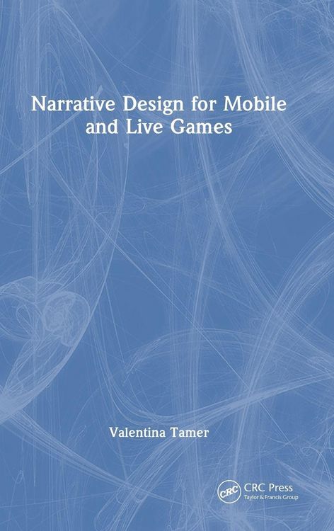 Produktbild: Narrative Design for Mobile and Live Games