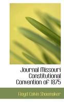 Produktbild: Journal Missouri Constitutional Convention of 1875