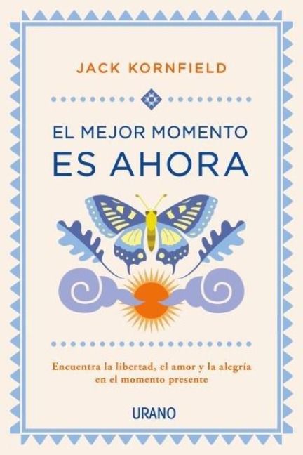 Produktbild: El mejor momento es ahora : encuentra la libertad, el amor y la alegr&iacute;a en el momento presente
