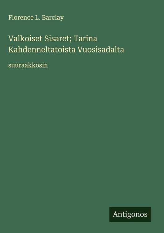 Produktbild: Valkoiset Sisaret; Tarina Kahdenneltatoista Vuosisadalta
