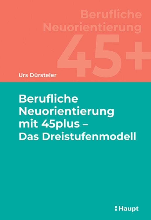 Produktbild: Berufliche Neuorientierung mit 45plus - Das Dreistufenmodell