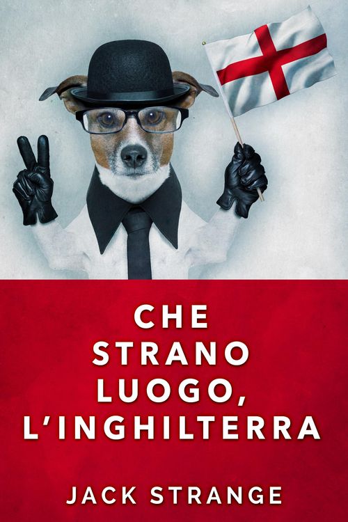 Produktbild: Che strano luogo, l'Inghilterra