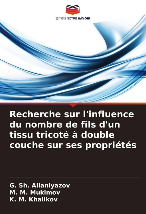 Produktbild: Recherche sur l'influence du nombre de fils d'un tissu tricot&eacute; &agrave; double couche sur ses propri&eacute;t&eacute;s