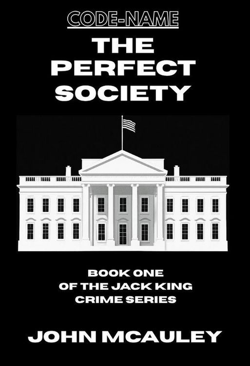 Produktbild: The Perfect Society (Book One of The Jack King Crime Series, #1)