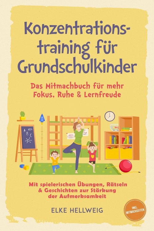 Produktbild: Konzentrationstraining f&uuml;r Grundschulkinder: Das Mitmachbuch f&uuml;r mehr Fokus, Ruhe & Lernfreude - mit spielerischen &Uuml;bungen, R&auml;tseln & Geschichten zur