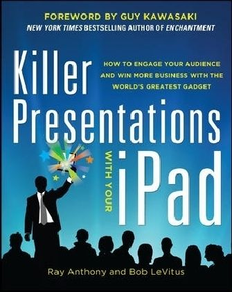Produktbild: Killer Presentations with Your Ipad: How to Engage Your Audience and Win More Business with the World's Greatest Gadget