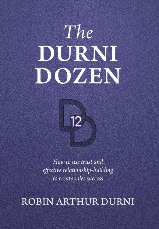 Produktbild: The Durni Dozen: How to use trust and effective relationship-building to create sales success