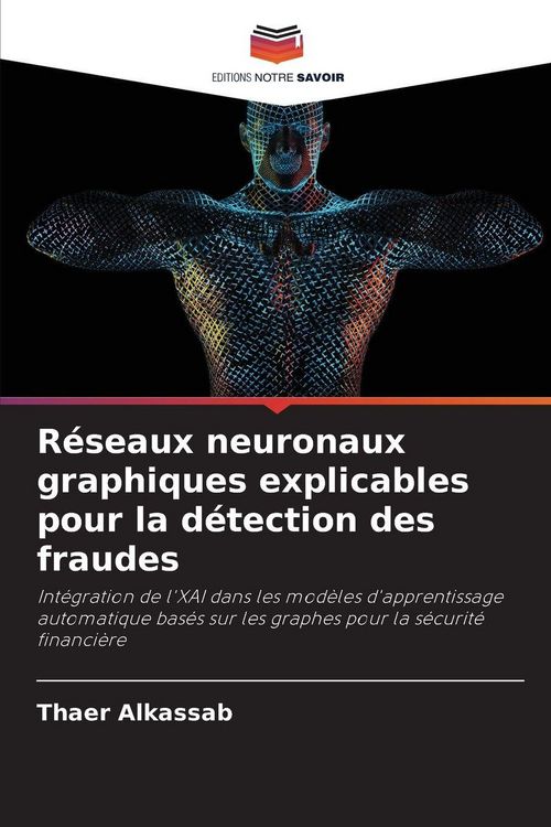 Produktbild: R&eacute;seaux neuronaux graphiques explicables pour la d&eacute;tection des fraudes