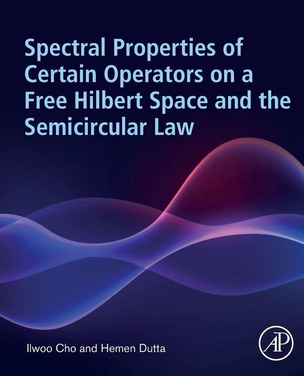 Produktbild: Spectral Properties of Certain Operators on a Free Hilbert Space and the Semicircular Law