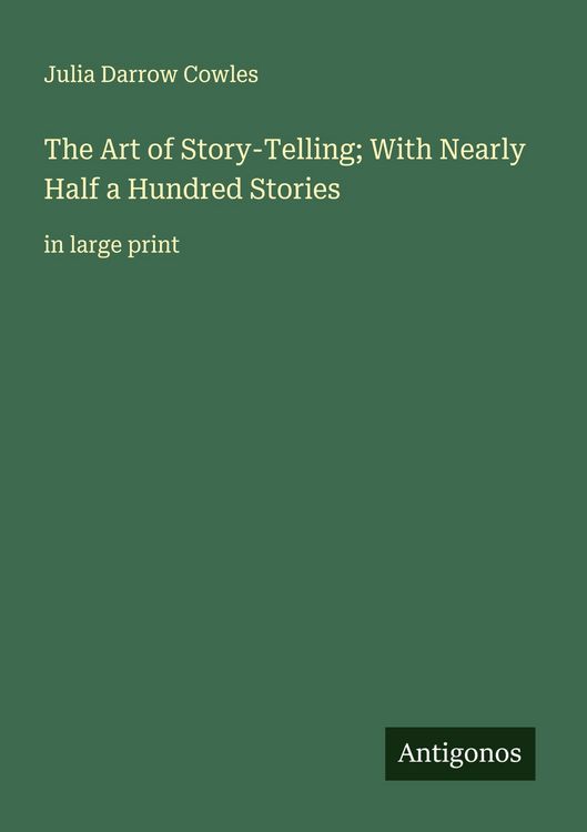 Produktbild: The Art of Story-Telling; With Nearly Half a Hundred Stories