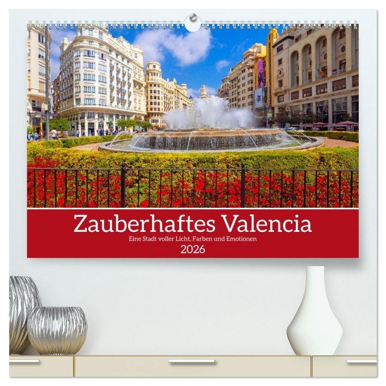 Produktbild: Zauberhaftes Valencia (hochwertiger Premium Wandkalender 2026 DIN A2 quer), Kunstdruck in Hochglanz