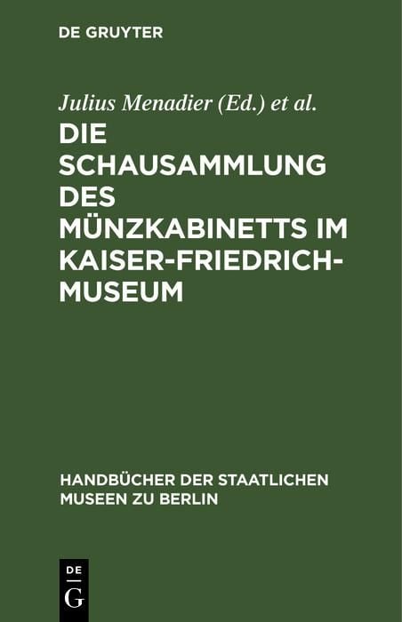 Produktbild: Die Schausammlung des M&uuml;nzkabinetts im Kaiser-Friedrich-Museum