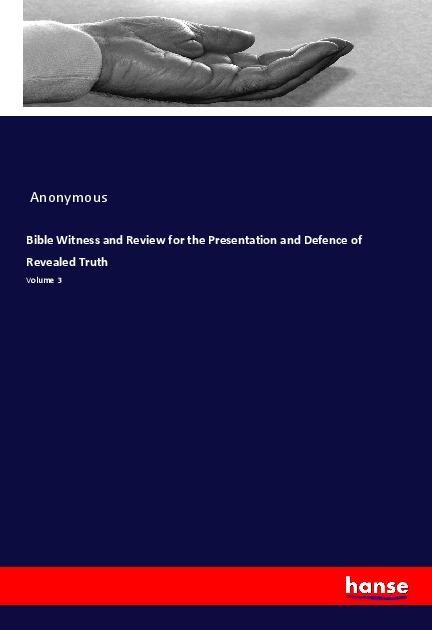 Produktbild: Bible Witness and Review for the Presentation and Defence of Revealed Truth