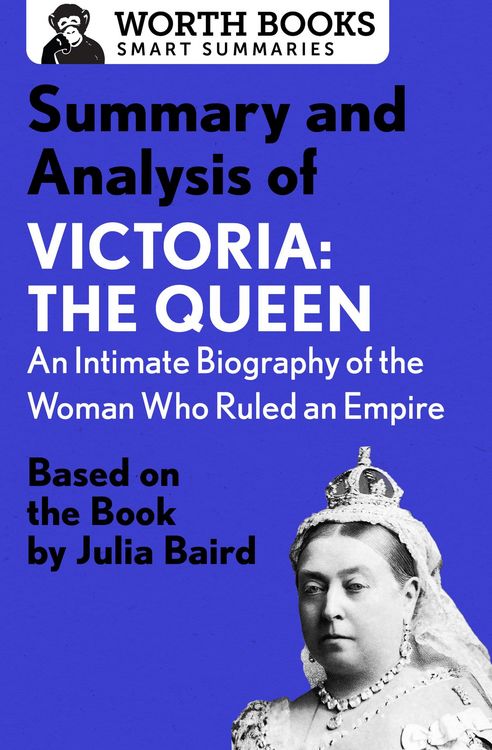 Produktbild: Summary and Analysis of Victoria: The Queen: An Intimate Biography of the Woman Who Ruled an Empire