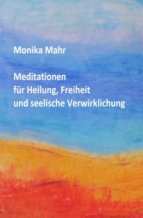 Produktbild: Meditationen f&uuml;r Heilung, Freiheit und seelische Verwirklichung