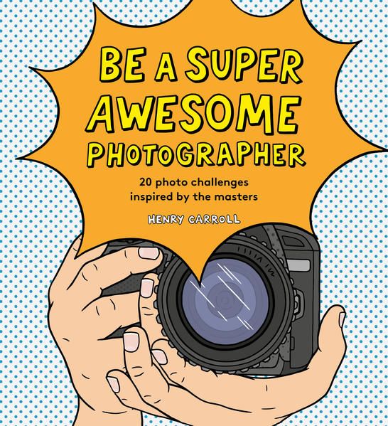 Produktbild: Be a Super Awesome Photographer