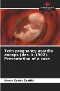Produktbild: Twin pregnancy acardio anceps (das. k.1902). Presentation of a case