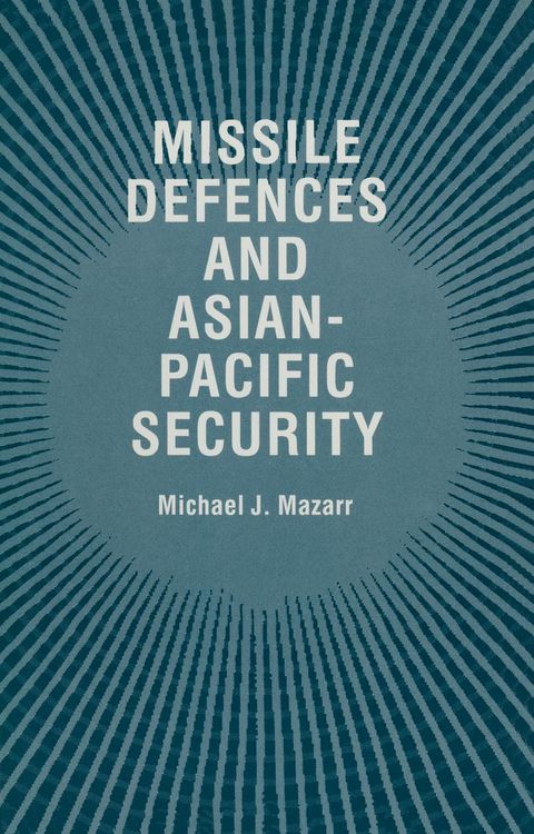 Produktbild: Missile Defences and Asian-Pacific Security