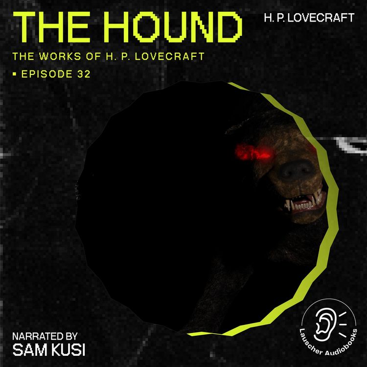 Produktbild: The Hound (The Work of H. P. Lovecraft, Episode 32)