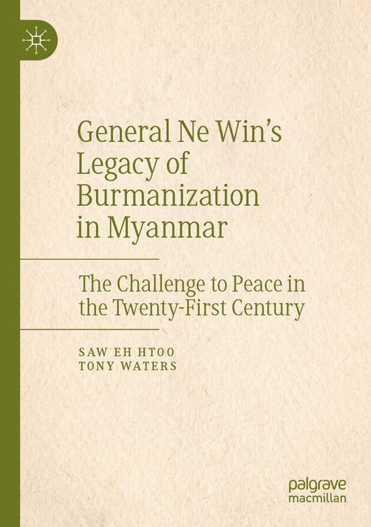 Produktbild: General Ne Win&rsquo;s Legacy of Burmanization in Myanmar