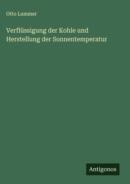 Produktbild: Verfl&uuml;ssigung der Kohle und Herstellung der Sonnentemperatur