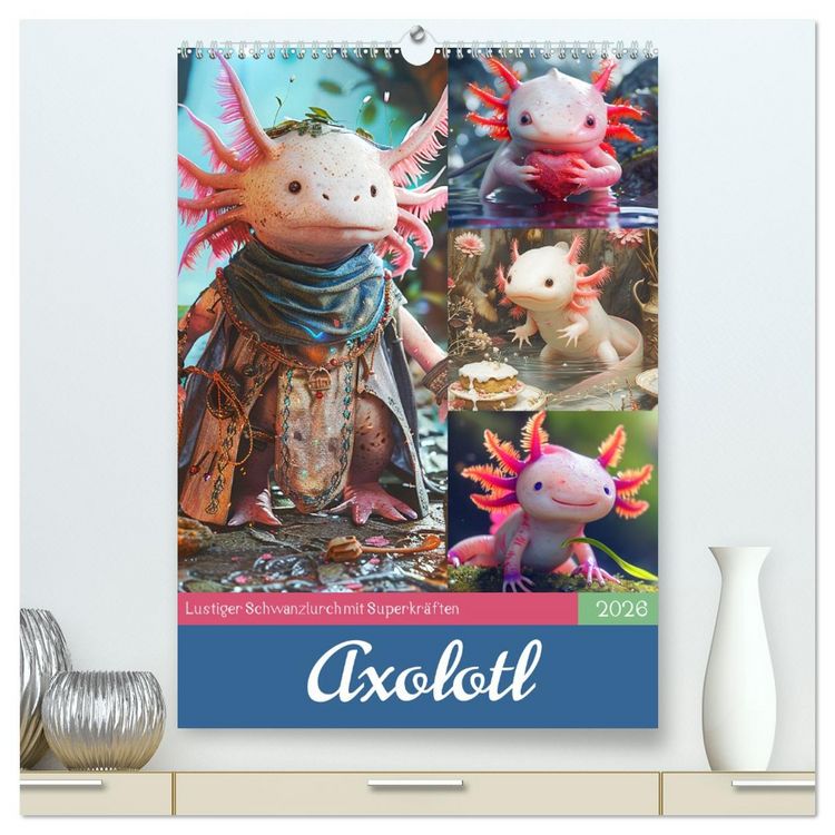 Produktbild: Axolotl. Lustiger Schwanzlurch mit Superkr&auml;ften (hochwertiger Premium Wandkalender 2026 DIN A2 hoch), Kunstdruck in Hochglanz
