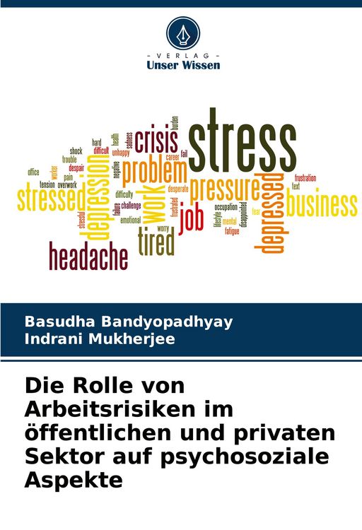 Produktbild: Die Rolle von Arbeitsrisiken im &ouml;ffentlichen und privaten Sektor auf psychosoziale Aspekte
