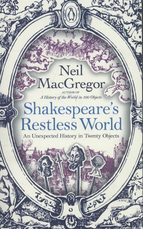 Produktbild: MacGregor, N: Shakespeare's Restless World