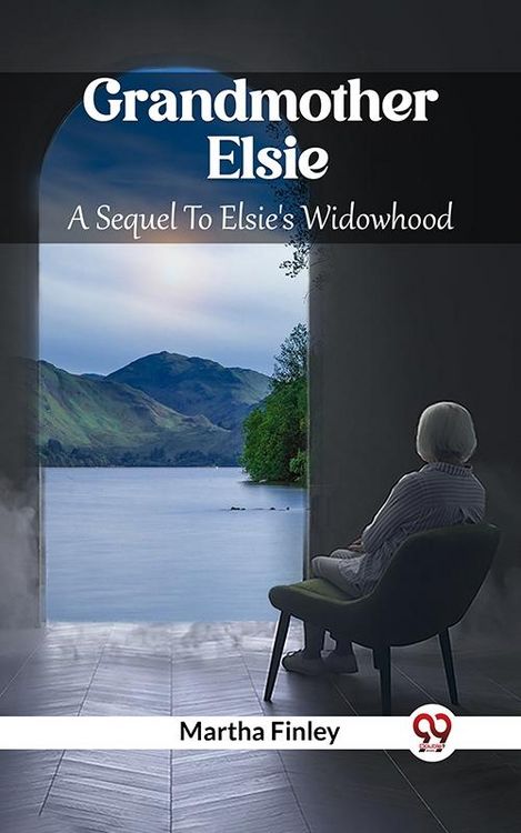 Produktbild: Grandmother Elsie A Sequel To Elsie's Widowhood