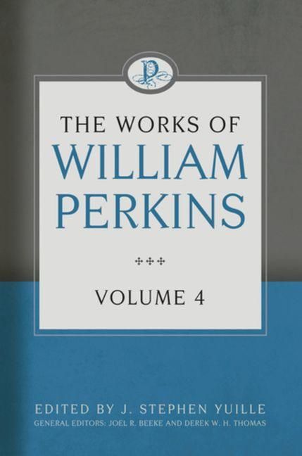 Produktbild: The Works of William Perkins, Volume 4
