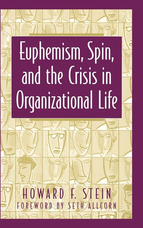 Produktbild: Euphemism, Spin, and the Crisis in Organizational Life
