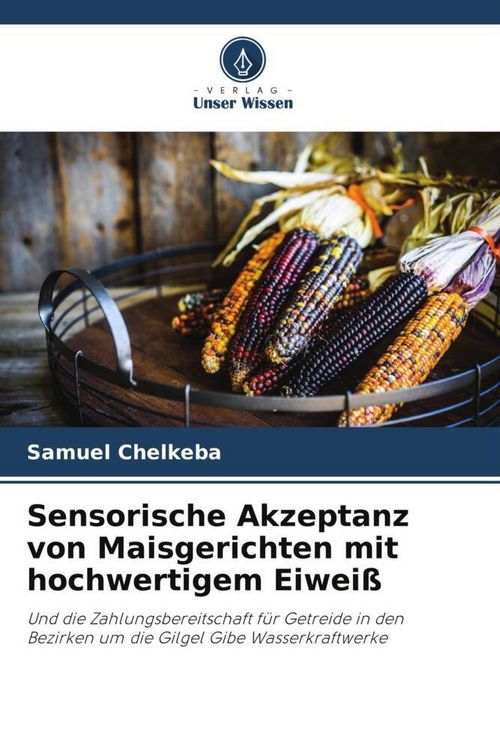 Produktbild: Sensorische Akzeptanz von Maisgerichten mit hochwertigem Eiwei&szlig;