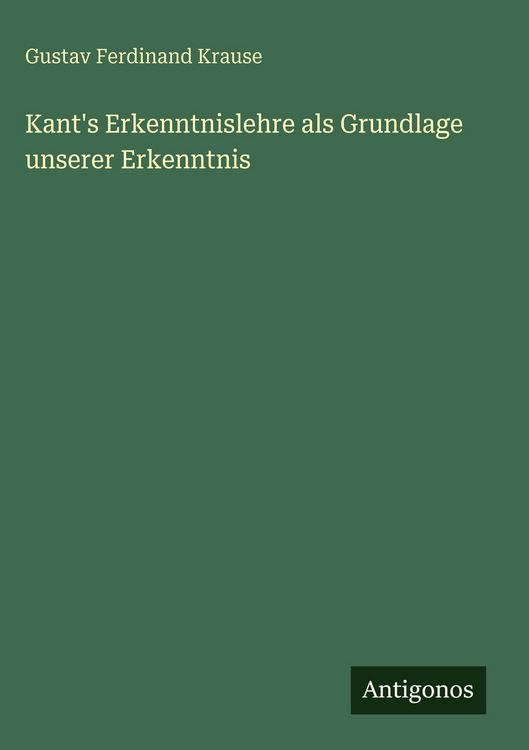 Produktbild: Kant's Erkenntnislehre als Grundlage unserer Erkenntnis