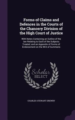 Produktbild: Forms of Claims and Defences in the Courts of the Chancery Division of the High Court of Justice: With Notes Containing an Outline of the law Relating