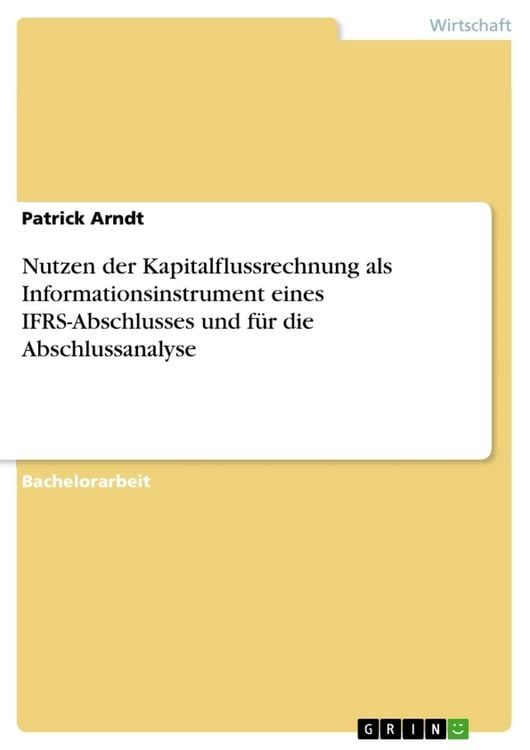 Produktbild: Nutzen der Kapitalflussrechnung als Informationsinstrument eines IFRS-Abschlusses und f&uuml;r die Abschlussanalyse