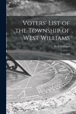 Produktbild: Voters' List of the Township of West Williams [microform]: Year 1886