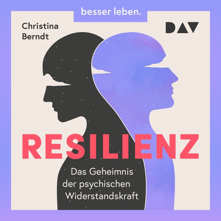 Produktbild: Resilienz. Das Geheimnis der psychischen Widerstandskraft