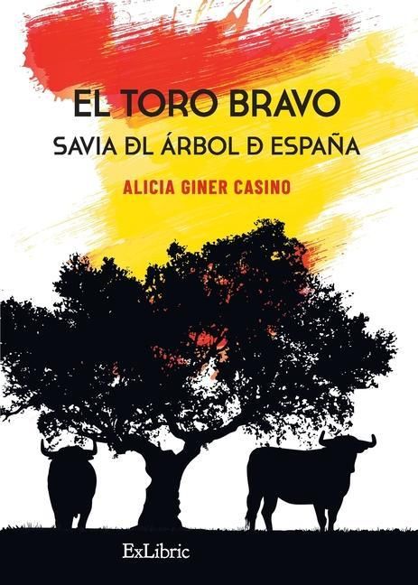 Produktbild: El toro bravo. Savia del &aacute;rbol de Espa&ntilde;a