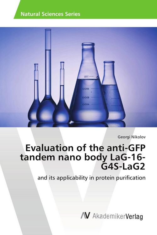 Produktbild: Evaluation of the anti-GFP tandem nano body LaG-16- G4S-LaG2