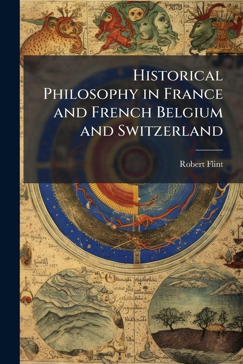 Produktbild: Historical Philosophy in France and French Belgium and Switzerland